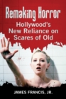 Image for Remaking horror: Hollywood&#39;s new reliance on scares of old