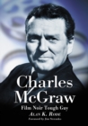 Image for Charles McGraw: biography of a film noir tough guy