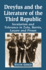 Image for Dreyfus and the literature of the Third Republic: secularism and tolerance in Zola, Barres, Lazare and Proust