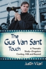 Image for The Gus Van Sant touch: a thematic study : drugstore cowboy, milk, and beyond