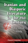 Image for Iranian and diasporic literature in the 21st century: a critical study