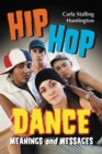 Image for Hip Hop Dance: Meanings and Messages
