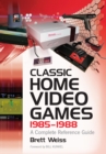 Image for Classic home video games, 1985-1988: a complete reference guide