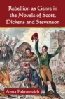 Image for Rebellion as genre in the novels of Scott, Dickens and Stevenson