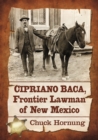 Image for Cipriano Baca, frontier lawman of New Mexico