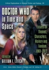 Image for Doctor Who in time and space: essays on themes, characters, history and fandom, 1963-2012