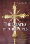 Image for Deaths of the Popes: Comprehensive Accounts, Including Funerals, Burial Places and Epitaphs