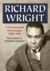 Image for Richard Wright: a documented chronology, 1908-1960