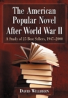 Image for The American popular novel after World War II: a study of 25 best sellers, 1947-2000