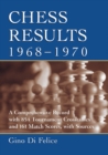 Image for Chess results, 1968-1970: a comprehensive record with 854 tournament crosstables and 161 match scores, with sources