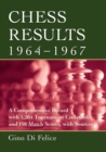 Image for Chess results, 1964-1967: a comprehensive record with 1,204 tournament crosstables and 158 match scores, with sources