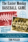 Image for The Easter Monday baseball game: North Carolina State and Wake Forest on the diamond, 1899-1956