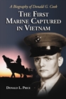 Image for First Marine Captured in Vietnam: A Biography of Donald G. Cook