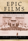 Image for Epic Films: Casts, Credits and Commentary on More Than 350 Historical Spectacle Movies, 2d ed.