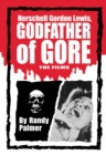 Image for Herschell Gordon Lewis, godfather of gore: the films
