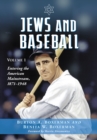Image for Jews and baseball.: (Entering the American mainstream, 1871-1948) : Volume 1,