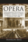 Image for Opera: an encyclopedia of world premieres and significant performances singers, composers, librettists, arias and conductors, 1597-2000