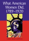 Image for What American Women Did, 1789-1920: A Year-by-Year Reference