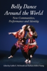 Image for Belly dance around the world: new communities, performance and identity