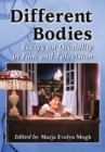 Image for Different bodies: essays on disability in film and television