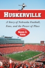 Image for Huskerville: A Story of Nebraska Football, Fans, and the Power of Place