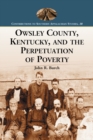 Image for Owsley County, Kentucky, and the Perpetuation of Poverty