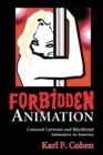 Image for Forbidden animation: censored cartoons and blacklisted animators in America