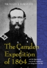 Image for Camden Expedition of 1864 and the Opportunity Lost by the Confederacy to Change the Civil War