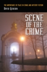 Image for Scene of the Crime: The Importance of Place in Crime and Mystery Fiction