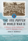 Image for USS Puffer in World War II: A History of the Submarine and Its Wartime Crew