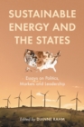 Image for Sustainable Energy and the States: Essays on Politics, Markets and Leadership