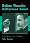 Image for Dalton Trumbo, Hollywood Rebel: A Critical Survey and Filmography