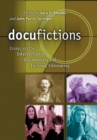 Image for Docufictions: essays on the intersection of documentary and fictional filmmaking