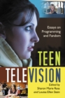 Image for Teen Television: Essays on Programming and Fandom