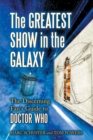 Image for Greatest Show in the Galaxy: The Discerning Fan&#39;s Guide to Doctor Who