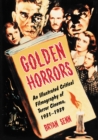 Image for Golden Horrors: An Illustrated Critical Filmography of Terror Cinema, 1931-1939
