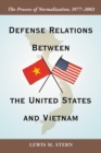 Image for Defense Relations Between the United States and Vietnam: The Process of Normalization, 1977-2003