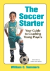 Image for Soccer Starter: Your Guide to Coaching Young Players