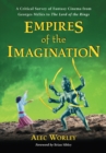 Image for Empires of the Imagination: A Critical Survey of Fantasy Cinema from Georges Melies to The Lord of the Rings