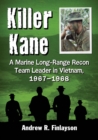 Image for Killer Kane: a Marine long-range recon team leader in Vietnam, 1967-1968