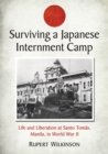 Image for Surviving a Japanese prison camp: internment and liberation at Santo Tomas, Manila, in World War II