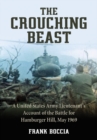 Image for The crouching beast: a United States Army lieutenant&#39;s account of the Battle for Hamburger Hill, May 1969