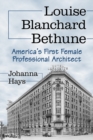 Image for Louise Blanchard Bethune: America&#39;s first female professional architect