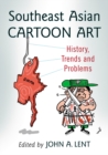 Image for Southeast Asian Cartoon Art: History, Trends and Problems