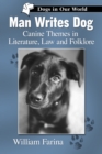 Image for Man writes dog: canine themes in literature, law and folklore