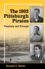 Image for The 1902 Pittsburgh Pirates: treachery and triumph