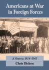 Image for Americans at war in foreign forces: a history, 1914/1945