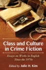 Image for Class and Culture in Crime Fiction: Essays on Works in English Since the 1970s