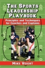 Image for The sports leadership playbook: principles and techniques for coaches and captains