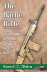 Image for The battle rifle: development and use since World War II